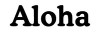 Aloha